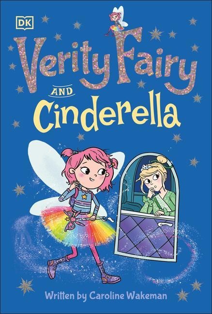 Verity Fairy and Cinderella - Caroline Wakeman