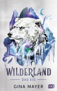 Cover-Bild zum Titel 'Wilderland - Das Eis' von 'Gina Mayer'
