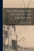 Cover-Bild zum Titel 'The Exploration of the Potter Creek Cave' von 'William John Sinclair'