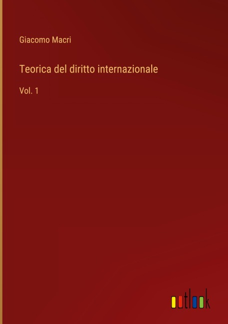Teorica del diritto internazionale - Giacomo Macri