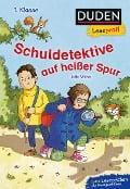 Duden Leseprofi - Schuldetektive auf heißer Spur, 1. Klasse - Jutta Wilke