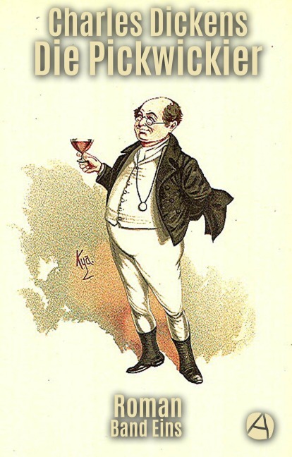 Die Pickwickier. Band Eins - Charles Dickens