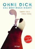 Cover-Bild zum Titel 'Ohne dich, das geht doch nicht!' von 'Smriti Halls'