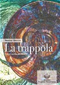 Cover-Bild zum Titel 'La trappola. Come uscire da Matrix' von 'Massimo Bianchi'