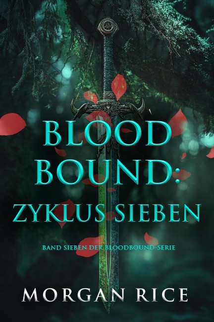 Bloodbound: Zyklus Sieben (Band Sieben der Bloodbound-Serie) - Morgan Rice