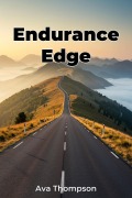 Cover-Bild zum Titel 'Endurance Edge' von 'Ava Thompson'