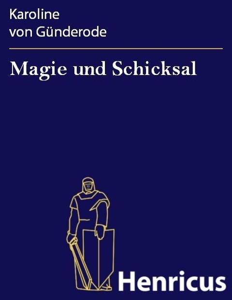 Magie und Schicksal - Karoline von Günderode