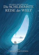 Cover-Bild zum Titel 'Die schlimmste Reise der Welt - Die Graphic Novel' von 'Sarah Airriess, Apsley Cherry-Garrard'