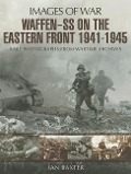 Cover-Bild zum Titel 'Waffen-SS on the Eastern Front 1941-1945' von 'Ian Baxter'