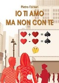 Cover-Bild zum Titel 'Io ti amo ma non con te' von 'Pietro Fornari'