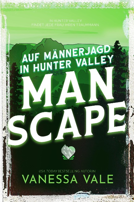 Auf Männerjagd in Hunter Valley: Man Scape - Vanessa Vale