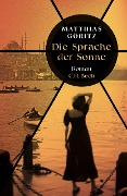Cover-Bild zum Titel 'Die Sprache der Sonne' von 'Matthias Göritz'