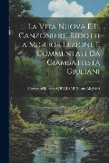 Cover-Bild zum Titel 'La Vita Nuova e Il Canzoniere, Ridotti a Miglior Lezione e Commentati da Giambattista Giuliani' von 'Giovanni Battista Giuliani Alighieri'