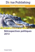 Cover-Bild zum Titel 'Rétrospectives politiques 2013' von 'François Charles'