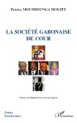 Cover-Bild zum Titel 'La société gabonaise de cour' von 'Patrice Moundounga Mouity'