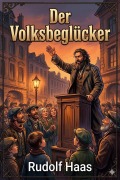 Cover-Bild zum Titel 'Der Volksbeglücker' von 'Rudolf Haas'