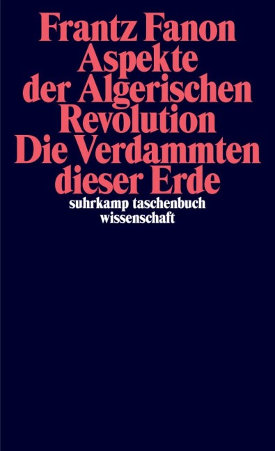 Aspekte der Algerischen Revolution / Die Verdammten dieser Erde - Frantz Fanon