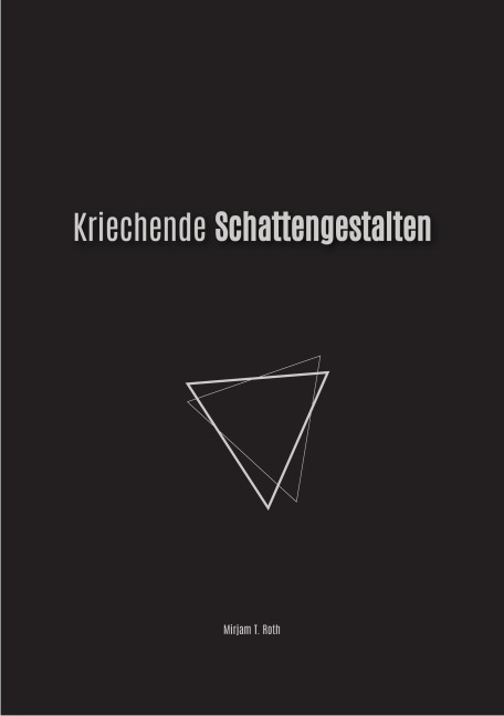 Kriechende Schattengestalten - Mirjam Tirza Roth