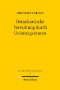 Cover-Bild zum Titel 'Demokratische Verwaltung durch Unionsagenturen' von 'Christoph Görisch'
