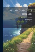 Cover-Bild zum Titel 'Ireland and its Rulers; Since 1829' von 'Daniel Owen Madden, John Wiggins, Stephen Barry'
