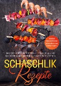 Schaschlik Rezepte - Stefan Jansen, Simple Cookbooks