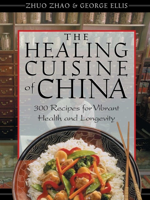 The Healing Cuisine of China - Zhuo Zhao, George Ellis