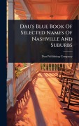 Cover-Bild zum Titel 'Dau's Blue Book Of Selected Names Of Nashville And Suburbs' von 'Dau Publishing Company'