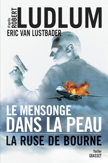 Le mensonge dans la peau - Robert Ludlum, Eric Van Lustbader