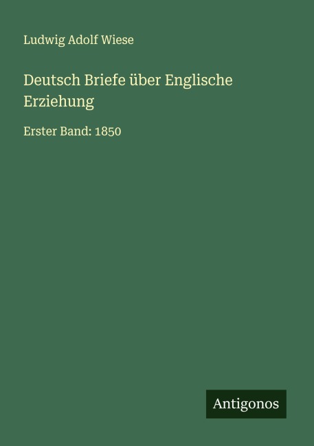 Deutsch Briefe über Englische Erziehung - Ludwig Adolf Wiese