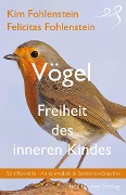 Cover-Bild zum Titel 'Vögel - Freiheit des inneren Kindes' von 'Kim Fohlenstein, Felicitas Fohlenstein'