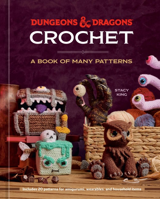 Dungeons & Dragons Crochet - Stacy King, Official Dungeons & Dragons Licensed