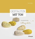 Cover-Bild zum Titel 'Gestalten mit Ton' von 'Petia Knebel'
