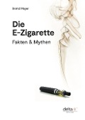 Cover-Bild zum Titel 'Die E-Zigarette' von 'Bernd Mayer'