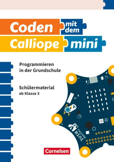Coding in der Grundschule mit Calliope mini 01 -  3./4. Schuljahr.  Arbeitsheft - 