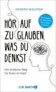 Cover-Bild zum Titel 'Hör auf zu glauben, was du denkst' von 'Joseph Nguyen'