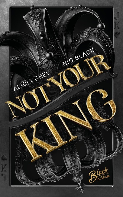 Not Your King - Alicia Grey, Nio Black
