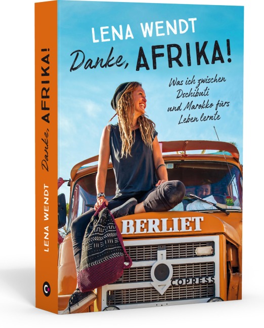 Danke, Afrika! Was ich zwischen Dschibuti und Marokko fürs Leben lernte. - Lena Wendt