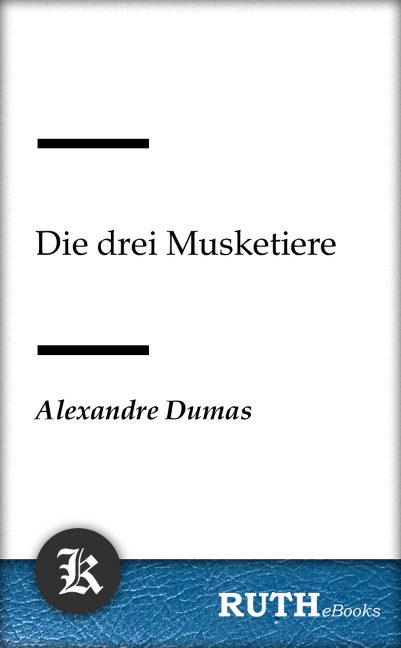 Die drei Musketiere - Alexandre Dumas