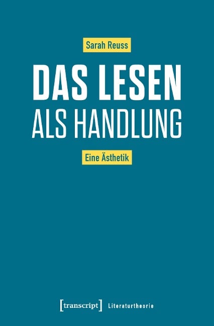 Das Lesen als Handlung - Sarah Reuss