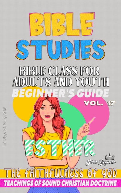 Bible Class for Adults and Youth: Beginner's Guide: Esther (BIBLE CLASS FROM SCRATCH, #17) - Bible Sermons
