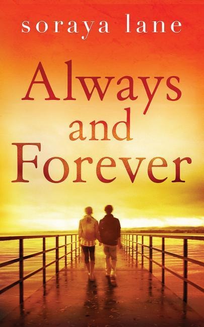 Always and Forever - Soraya Lane