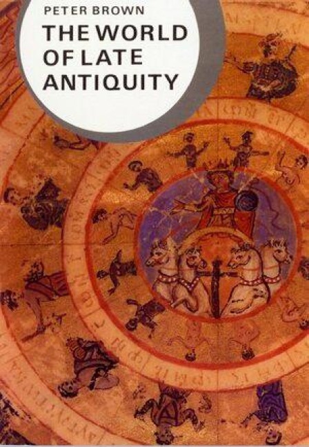 The World of Late Antiquity - Peter Brown