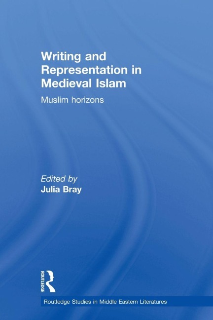 Writing and Representation in Medieval Islam - 