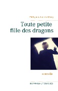 Toute petite fille des dragons - Philippe Aubert de Molay