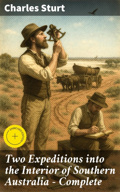 Two Expeditions into the Interior of Southern Australia - Complete - Charles Sturt
