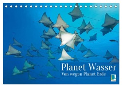 Cover-Bild zum Titel 'Planet Wasser: Von wegen Planet Erde (Tischkalender 2026 DIN A5 quer), CALVENDO Monatskalender' von 'Calvendo Calvendo'