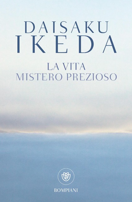 La vita. Mistero prezioso - Daisaku Ikeda