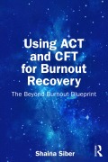 Cover-Bild zum Titel 'Using ACT and CFT for Burnout Recovery' von 'Shaina Siber'