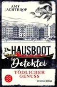 Cover-Bild zum Titel 'Die Hausboot-Detektei - Tödlicher Genuss' von 'Amy Achterop'
