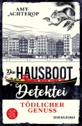 Cover-Bild zum Titel 'Die Hausboot-Detektei - Tödlicher Genuss' von 'Amy Achterop'